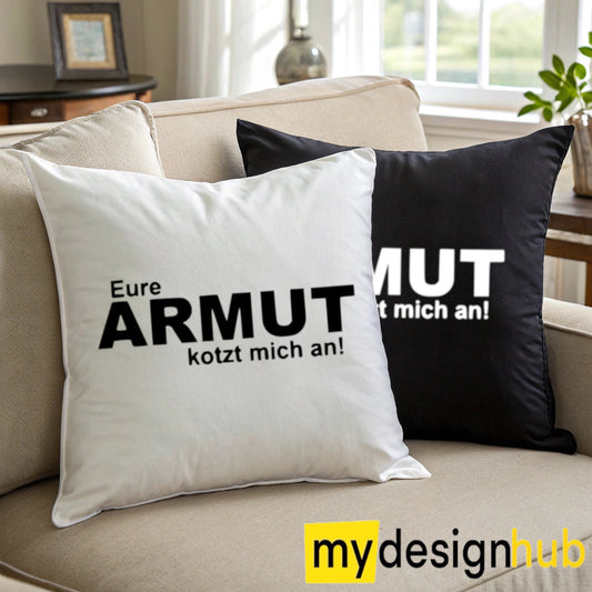Kissenbezug mit Spruch Eure Armut kotzt mich an Sprüche witzig Kissen Motiv 40x40