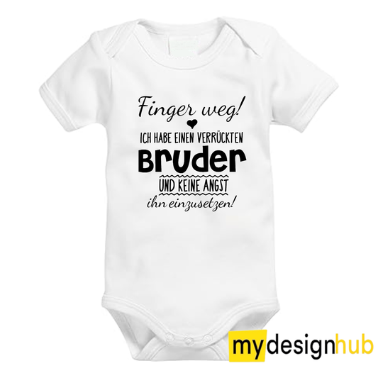 Babybody mit Aufdruck Motiv Finger weg ich habe einen verrückten Bruder Spruch Lustig Kurzarm