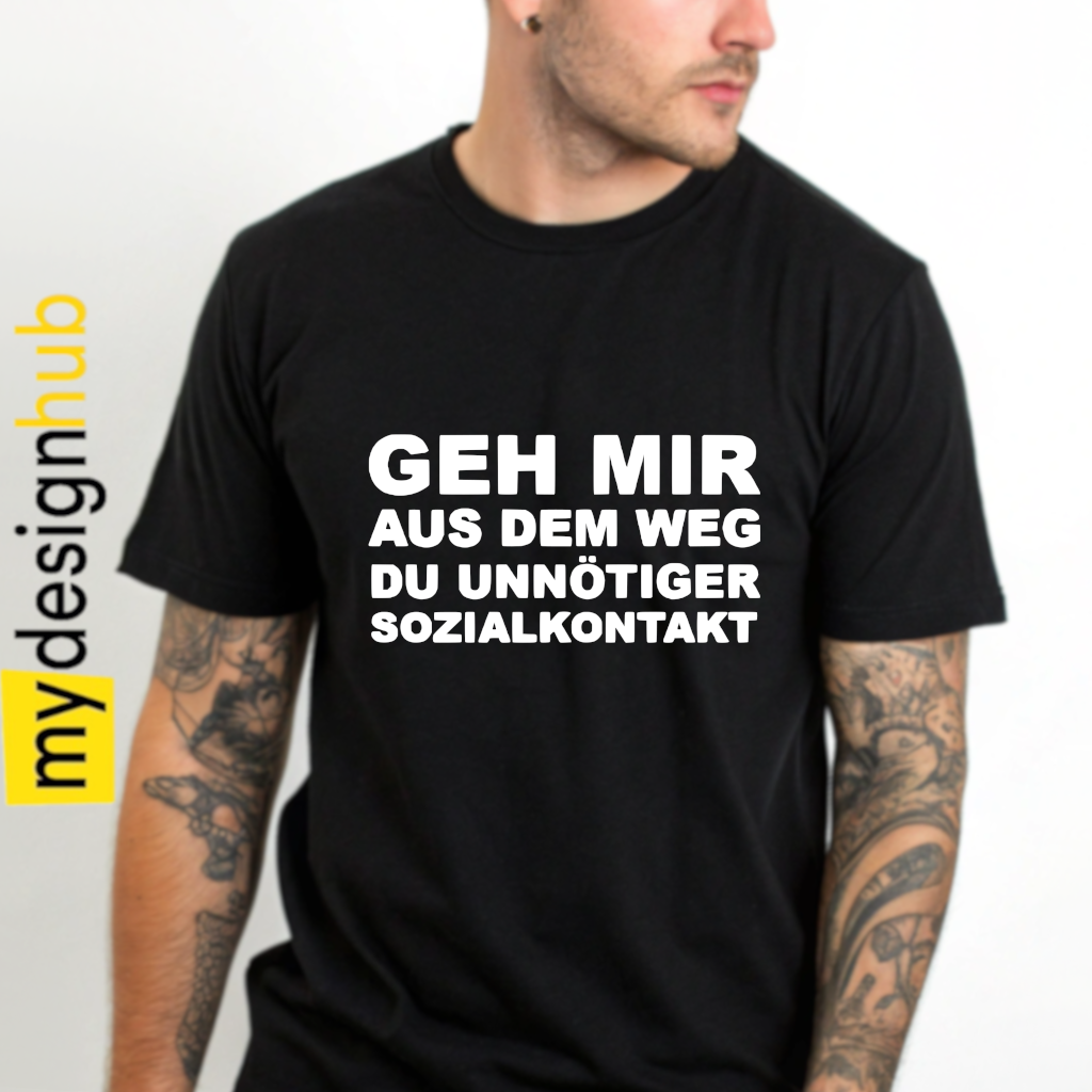 Tshirt Spruch "Geh mir aus dem Weg du unnötiger Sozialkontakt" Motiv funshirt