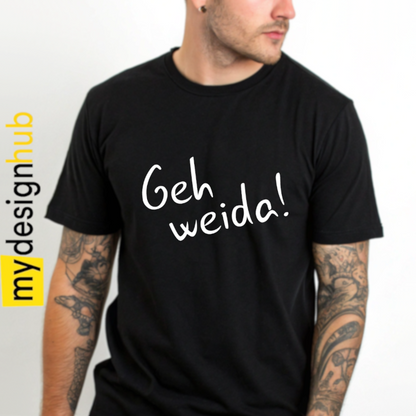 Tshirt Spruch "Geh weida!“ Motiv funshirt