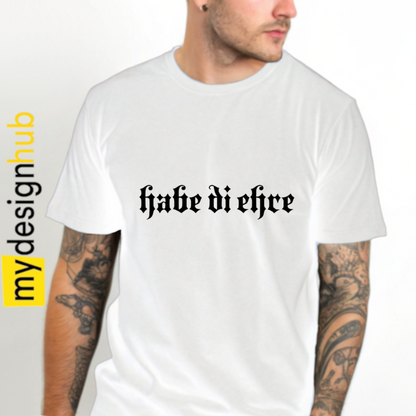 Tshirt Spruch "habe di ehre" Motiv funshirt