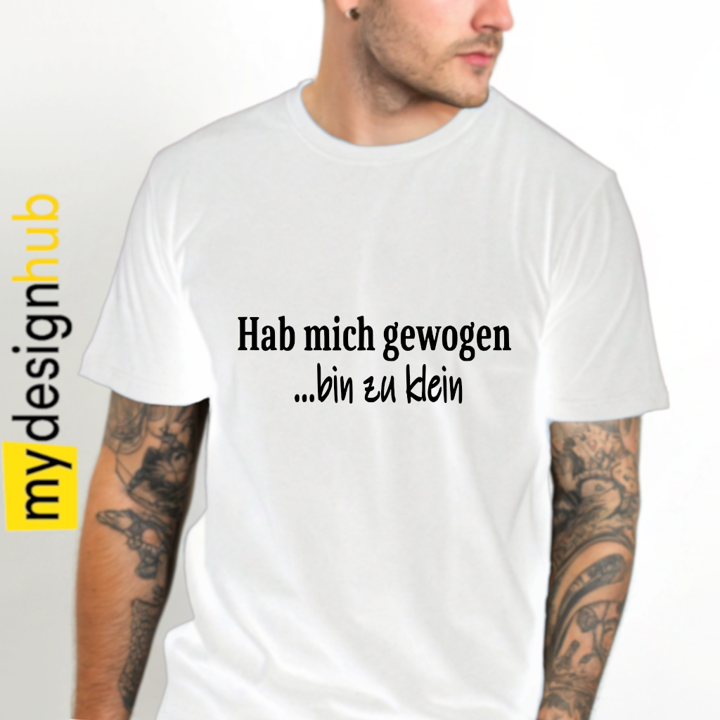Tshirt Spruch "Hab mich gewogen ...bin zu klein" Motiv funshirt