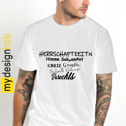 Tshirt Spruch "Herrschaftzeitn Himme Sakrament Greiz Gruzefix Scheiß Glumo Vareckts" Motiv funshirt