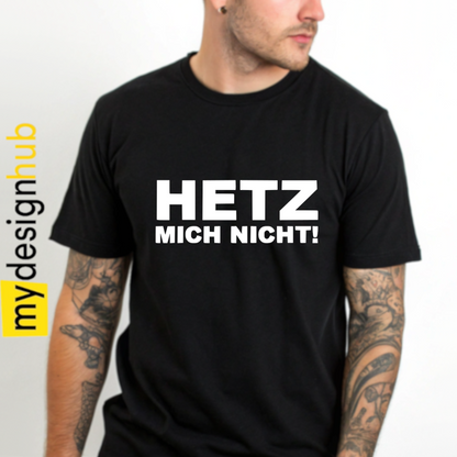 Tshirt Spruch "Hetz mich nicht!" Motiv funshirt