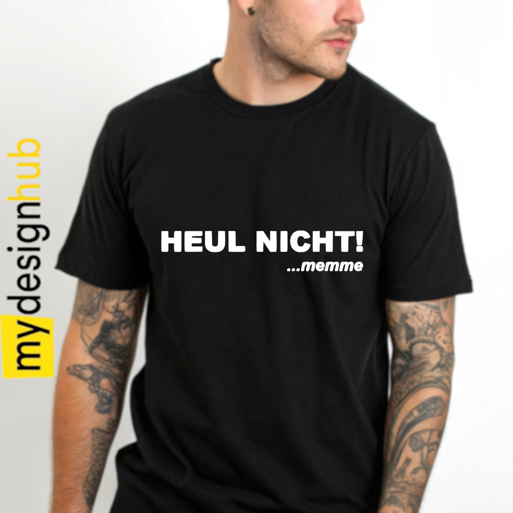 Tshirt Spruch "Heul nicht! …memme" Motiv funshirt