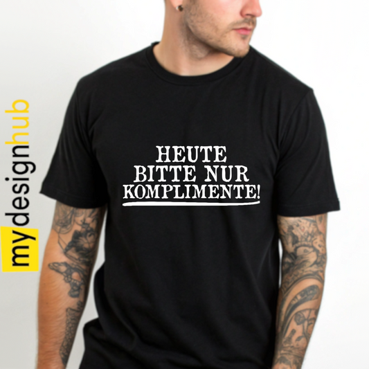 Tshirt Spruch "Heute bitte nur Komplimente!" Motiv funshirt