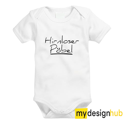 Babybody mit Aufdruck Motiv Hirnloser Pöbel Spruch Lustig Kurzarm
