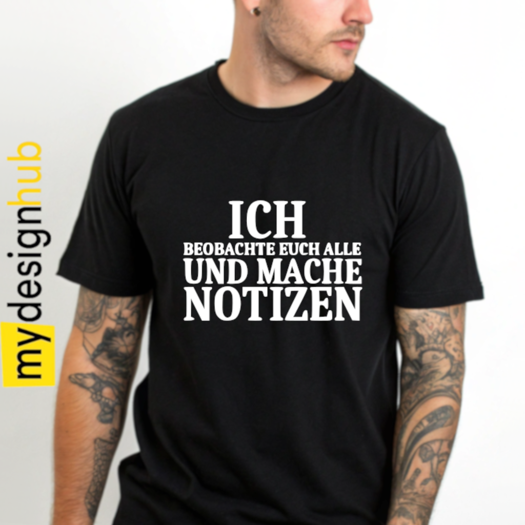 Tshirt Spruch "Ich beobachte euch alle und mache Notizen" Motiv funshirt