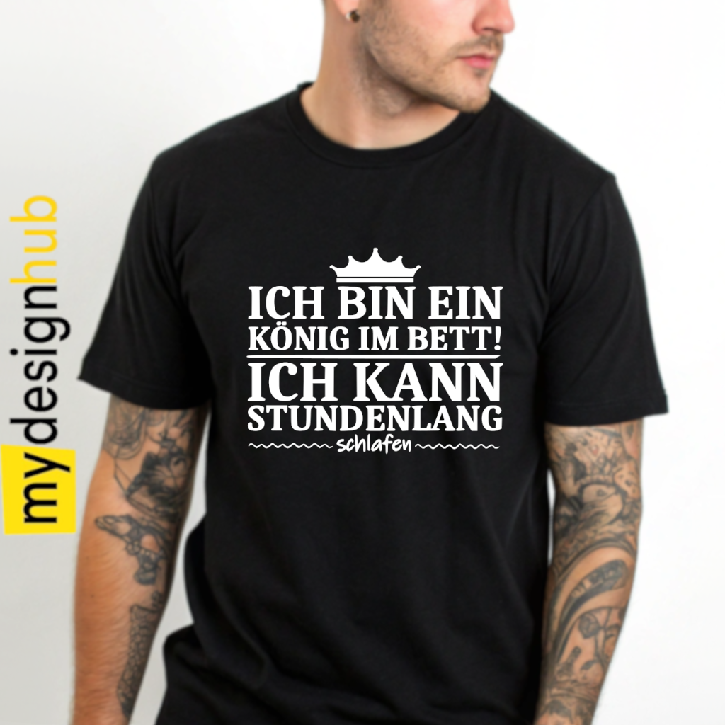 Tshirt Spruch "Ich bin ein König im Bett! Ich kann stundenlang schlafen" Motiv funshirt
