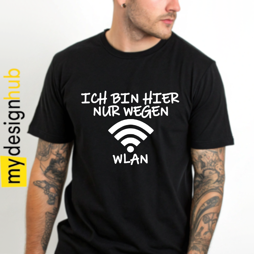Tshirt Spruch "Ich bin hier nur wegen WLAN" Motiv funshirt