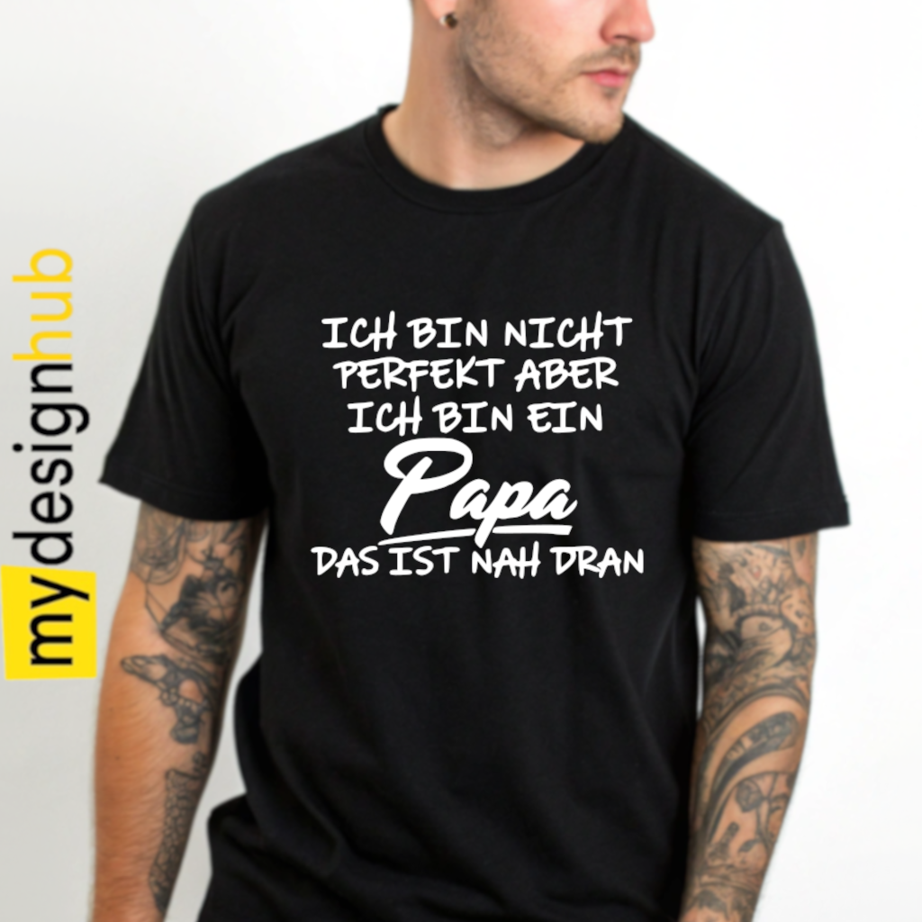 Tshirt Spruch "Ich bin nicht perfekt aber ich bin ein Papa das ist nah dran" Motiv funshirt