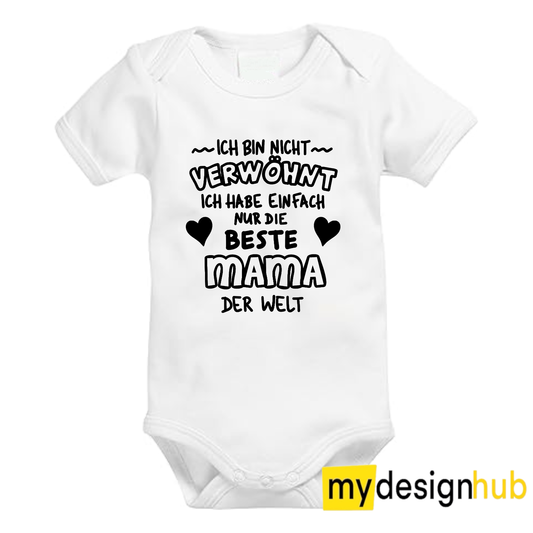 Babybody mit Aufdruck Motiv Ich bin nicht verwöhnt... Beste Mama Spruch Lustig Kurzarm