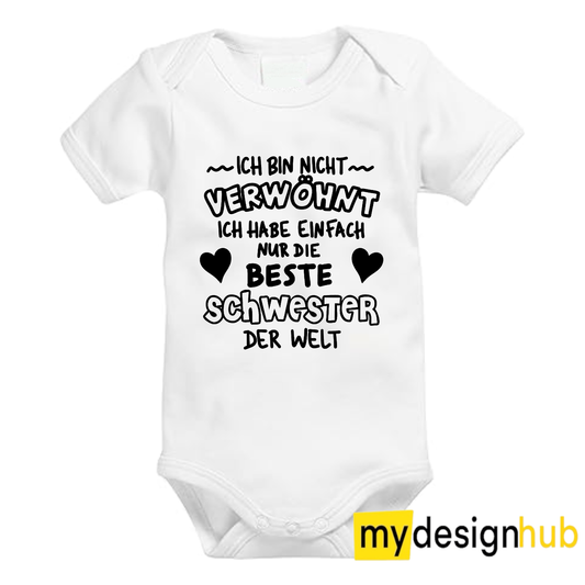 Babybody mit Aufdruck Motiv Ich bin nicht verwöhnt... Beste Schwester Spruch Lustig Kurzarm