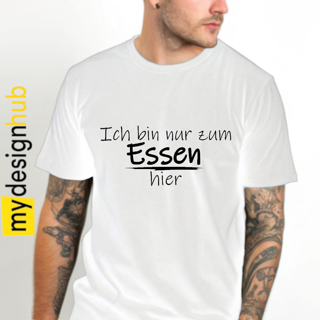 Tshirt Spruch "Ich bin nur zum essen hier" Motiv funshirt