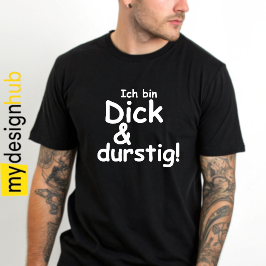 Tshirt Spruch "Ich bin dick & durstig!" Motiv funshirt