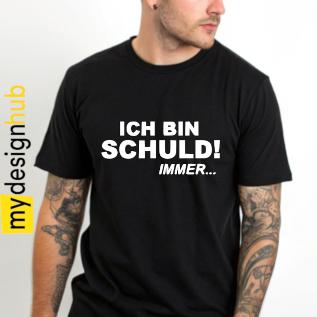 Tshirt Spruch "Ich bin Schuld! Immer..." Motiv funshirt