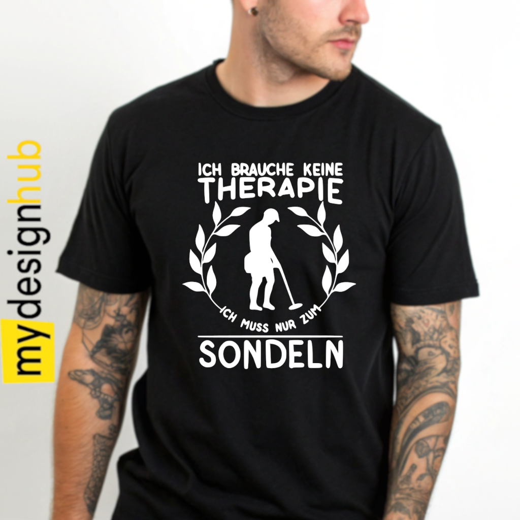 Tshirt Spruch "Ich brauche keine Therapie ich muss nur zum sondeln" Motiv funshirt