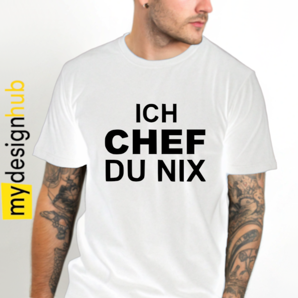 Tshirt Spruch "Ich Chef du nix" Motiv funshirt