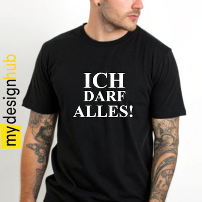 Tshirt Spruch "Ich darf alles!" Motiv funshirt