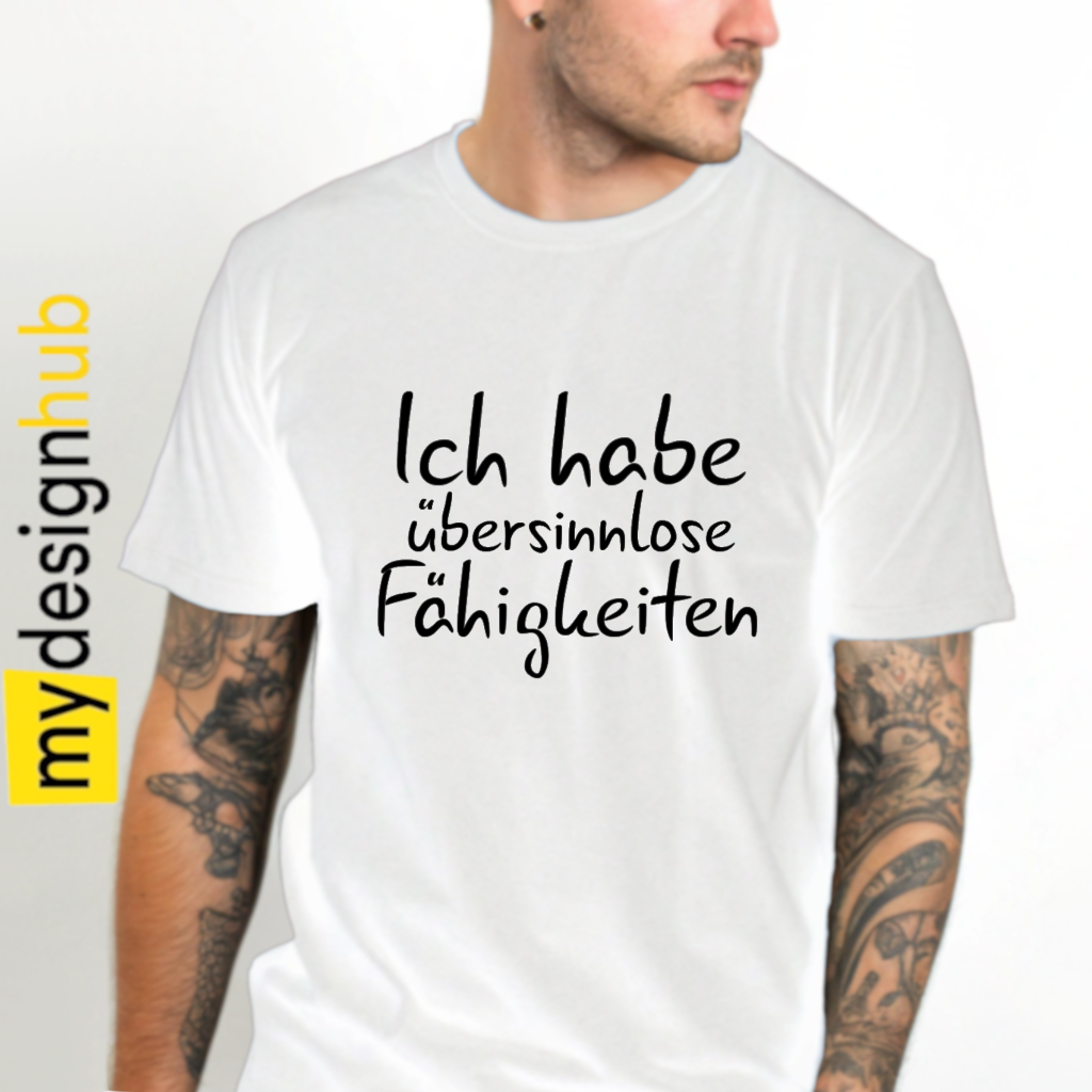 Tshirt Spruch "Ich habe übersinnlose Fähigkeiten" Motiv funshirt