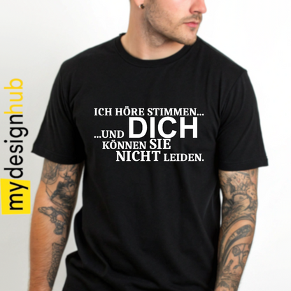 Tshirt Spruch "Ich höre Stimmen... und dich können sie nicht leiden." Motiv funshirt