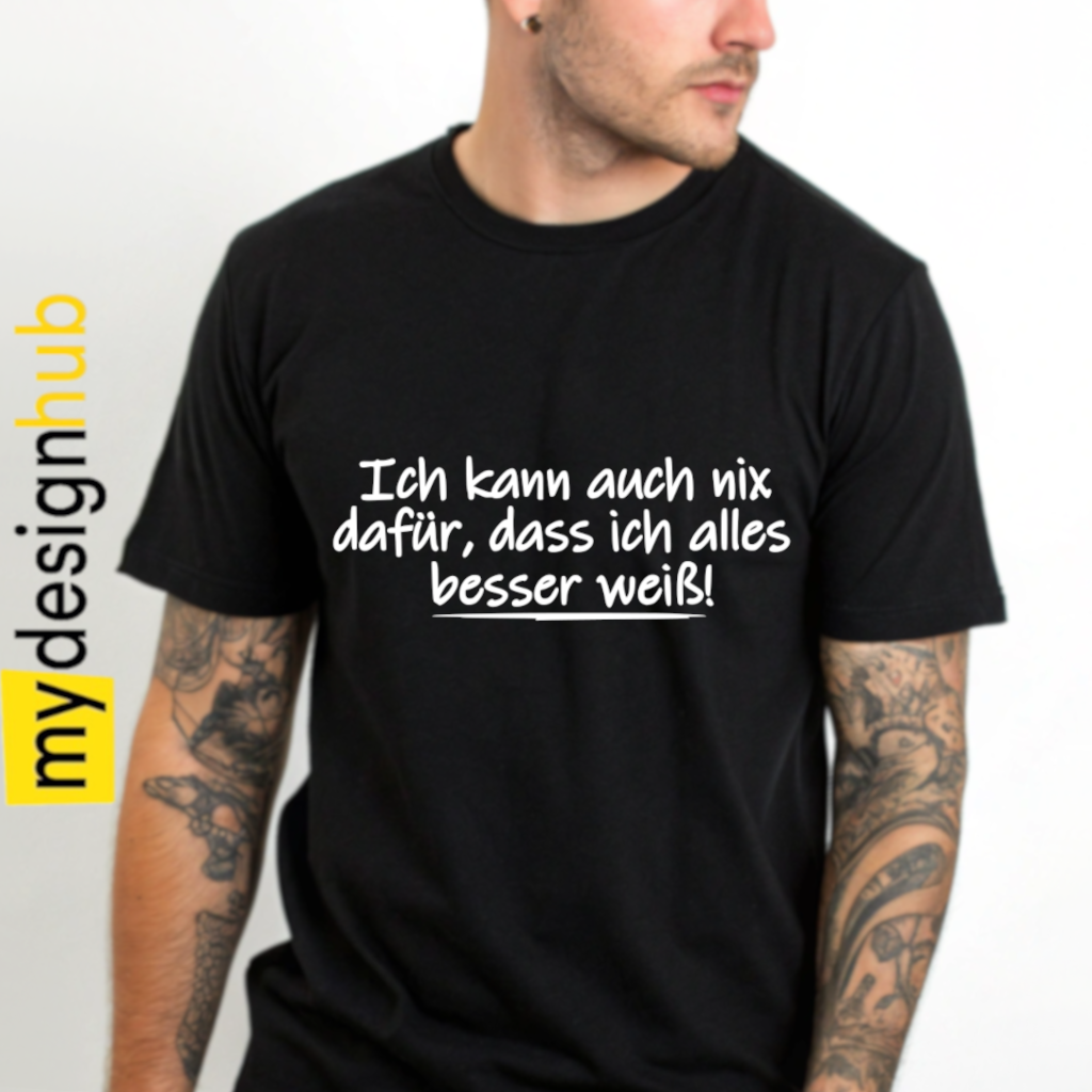 Tshirt Spruch "Ich kann auch nix dafür, dass ich alles besser weiß!" Motiv funshirt