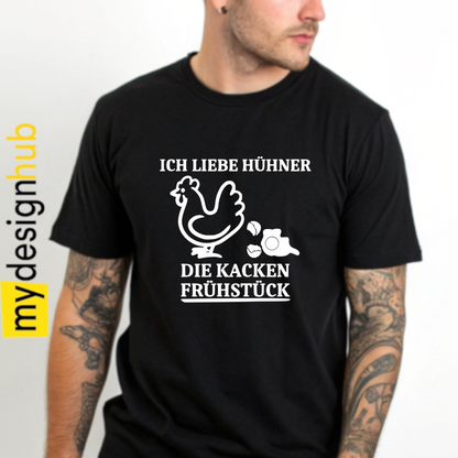 Tshirt Spruch "Ich liebe Hühner die kacken Frühstück" Motiv funshirt