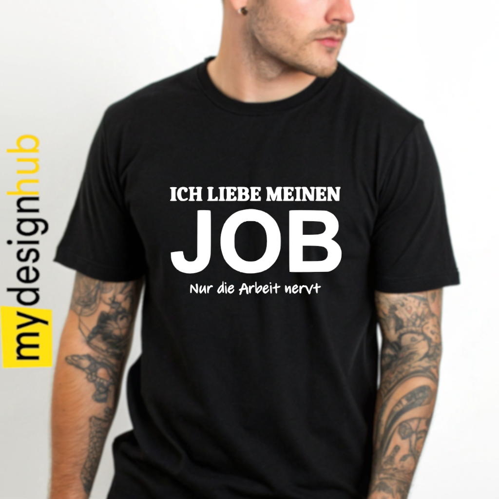 Tshirt Spruch "Ich liebe meinen Job nur die Arbeit nervt" Motiv funshirt