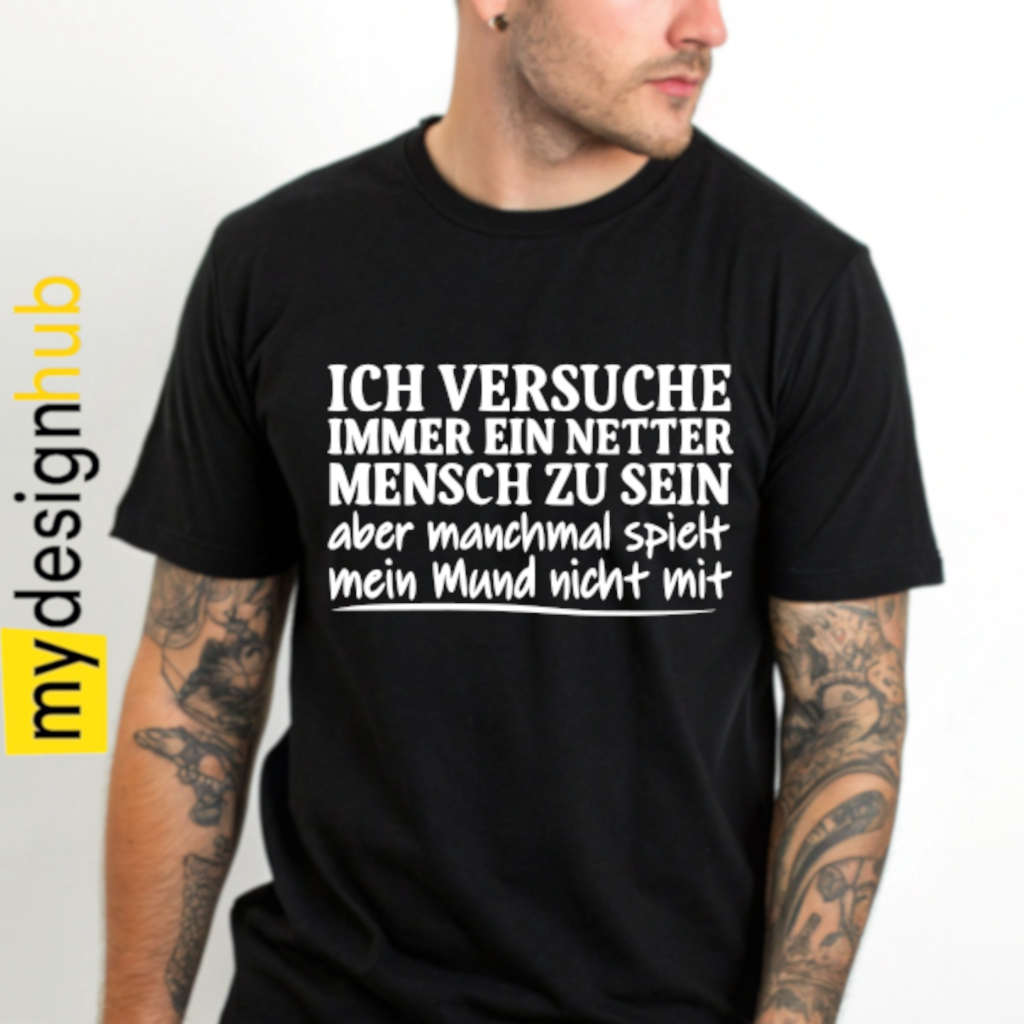 Tshirt Spruch "Ich versuche immer ein netter Mensch zu sein aber manchmal spielt mein Mund nicht mit" Motiv funshirt