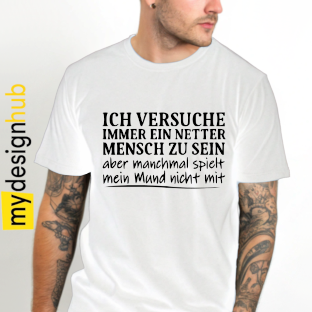 Tshirt Spruch "Ich versuche immer ein netter Mensch zu sein aber manchmal spielt mein Mund nicht mit" Motiv funshirt