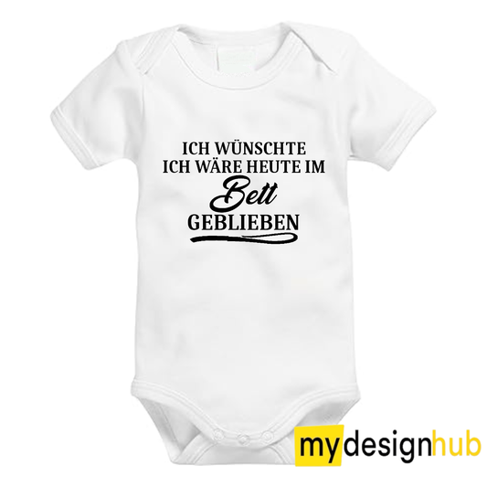 Babybody mit Aufdruck Motiv Ich wünschte ich wäre heute im Bett geblieben Spruch Lustig Kurzarm