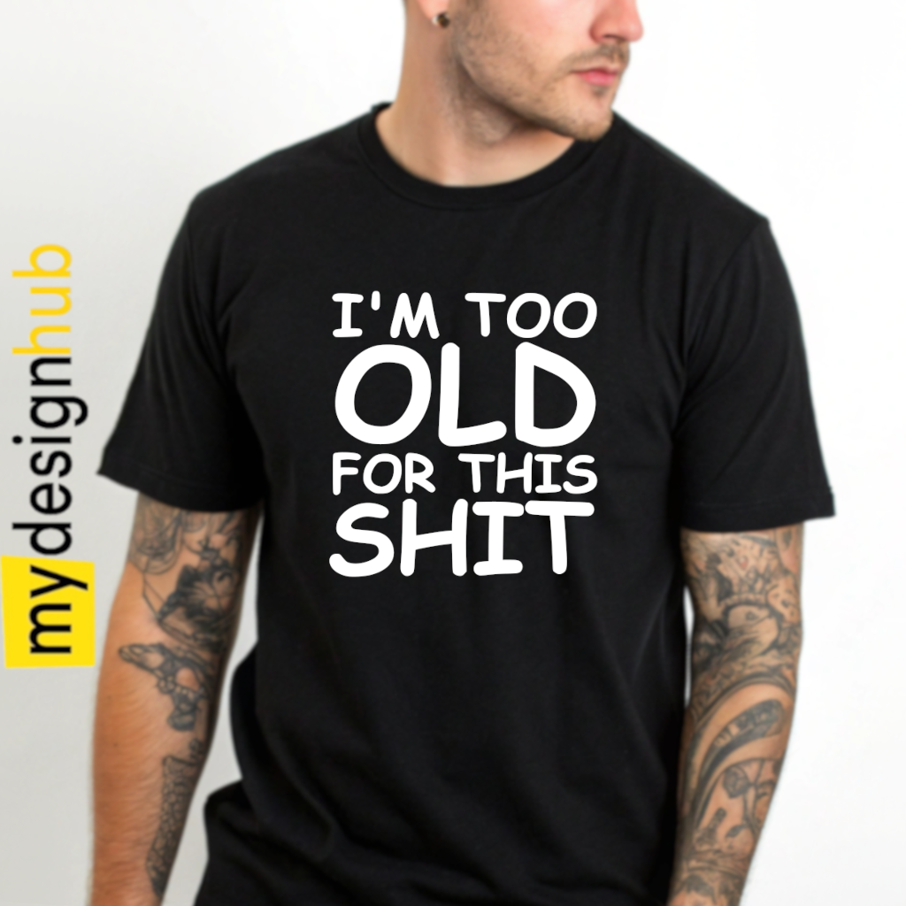 Tshirt Spruch "I'm too olf for this shit" Motiv funshirt