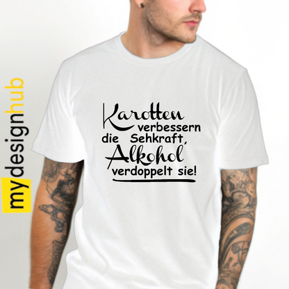 Tshirt Spruch "Karotten verbessern die Sehkraft, Alkohol verdoppelt sie!" Motiv funshirt