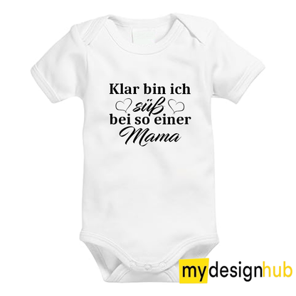 Babybody mit Aufdruck Motiv Klar bin ich süß bei so einer Mama Spruch Lustig Kurzarm
