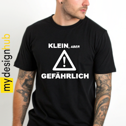 Tshirt Spruch "Klein, aber gefährlich" Motiv funshirt
