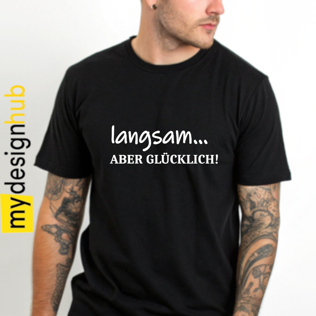 Tshirt Spruch "langsam... aber glücklich!" Motiv funshirt
