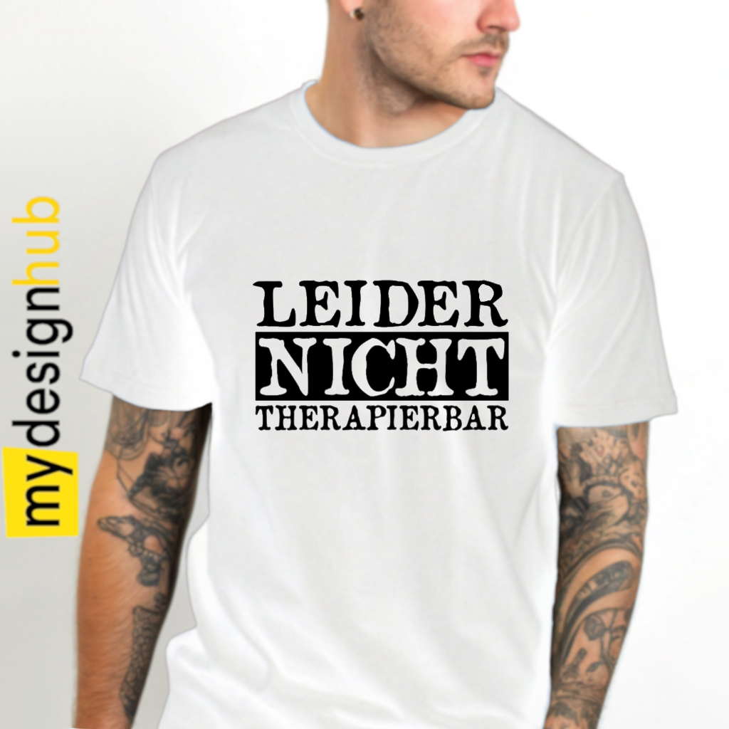Tshirt Spruch "Leider nicht Therapierbar" Motiv funshirt
