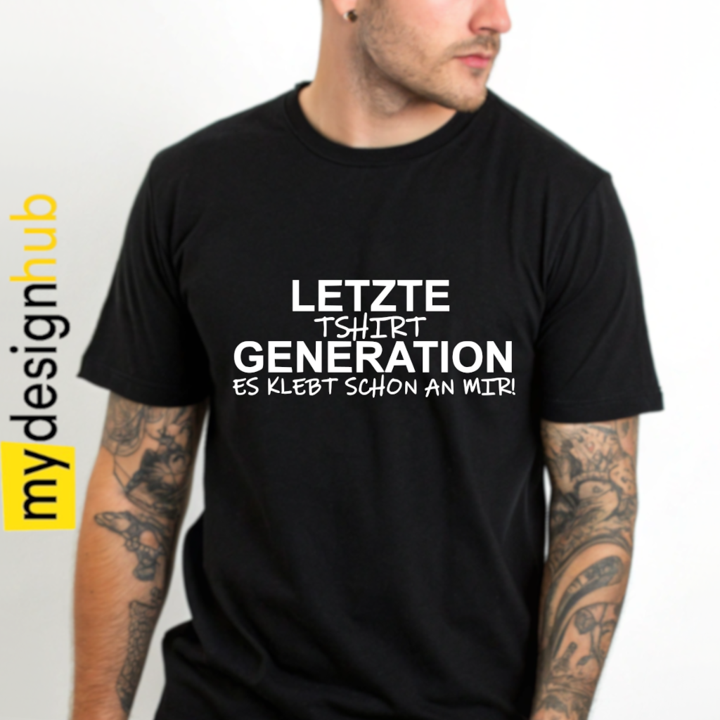 Tshirt Spruch "Letzte Tshirt Generation es klebt schon an mir" Motiv funshirt