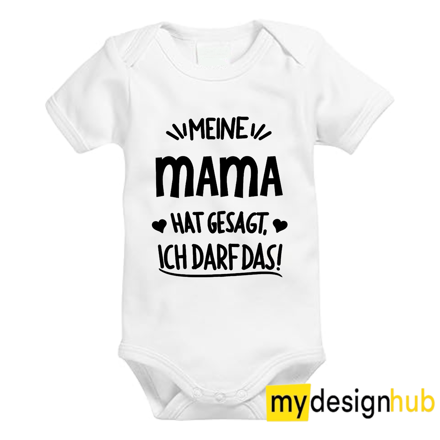Babybody mit Aufdruck Motiv Meine Mama hat gesagt ich darf das Spruch Lustig Kurzarm