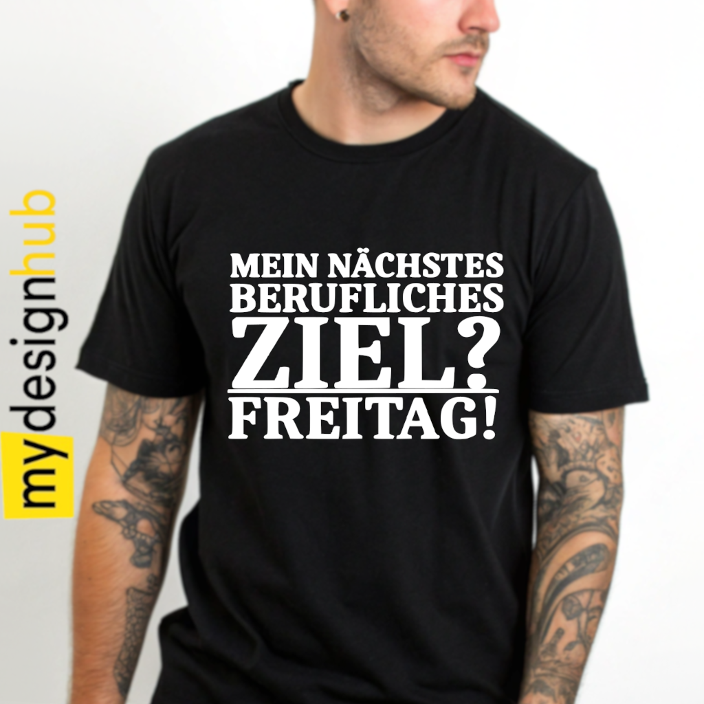 Tshirt Spruch "Mein nächstes berufliches Ziel? Freitag!" Motiv funshirt