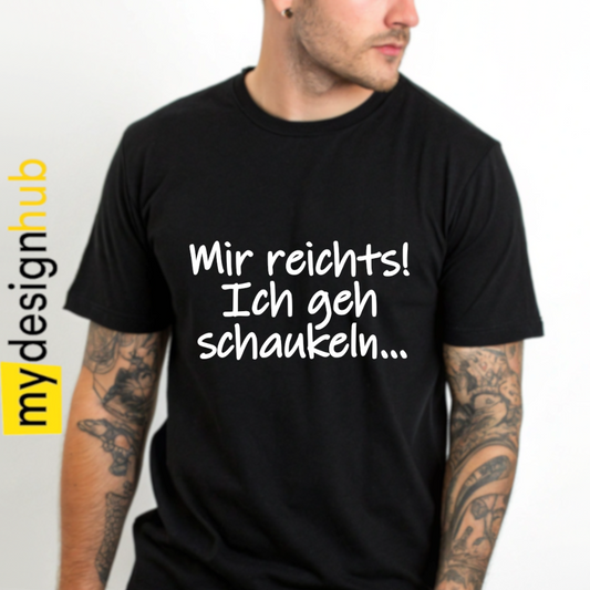 Tshirt Spruch "Mir reichts! Ich geh schaukeln..." Motiv funshirt