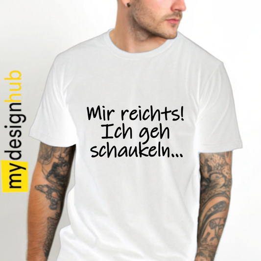 Tshirt Spruch "Mir reichts! Ich geh schaukeln..." Motiv funshirt