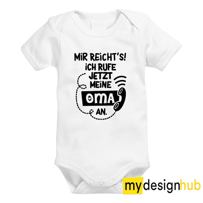 Babybody mit Aufdruck Motiv Mir reichts ich rufe jetzt meine Oma an Spruch Lustig Kurzarm