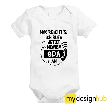 Babybody mit Aufdruck Motiv Mir reichts ich rufe jetzt meinen Opa an Spruch Lustig Kurzarm