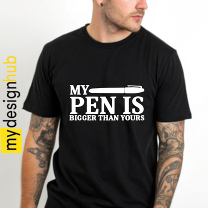 Tshirt Spruch "My Pen is bigger than yours" Motiv funshirt