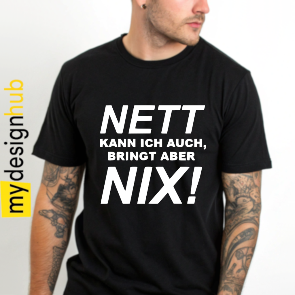 Tshirt Spruch "Nett kann ich auch, bringt aber nix!" Motiv funshirt