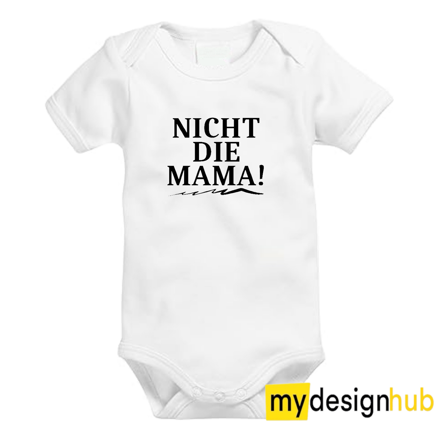Babybody mit Aufdruck Motiv Nicht die Mama Spruch Lustig Kurzarm
