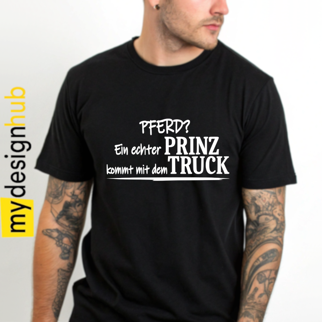 Tshirt Spruch "Pferd? Ein echter Prinz kommt mit dem Truck" Motiv funshirt