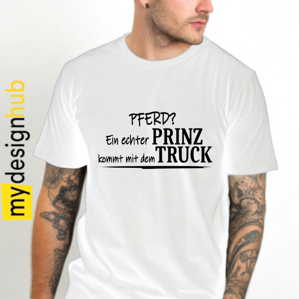 Tshirt Spruch "Pferd? Ein echter Prinz kommt mit dem Truck" Motiv funshirt