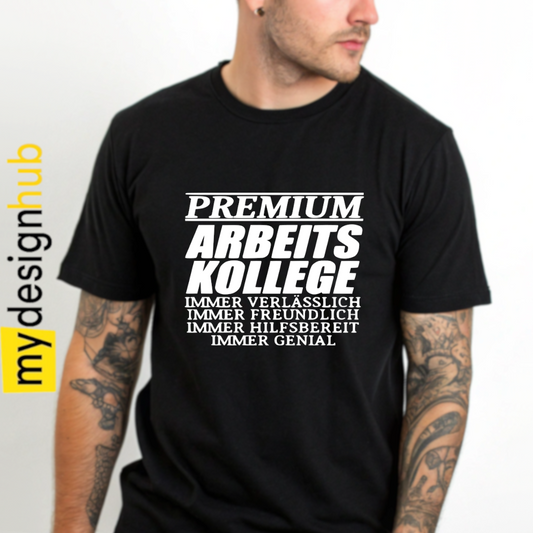 Tshirt Spruch "Premium Arbeitskollege" Motiv funshirt
